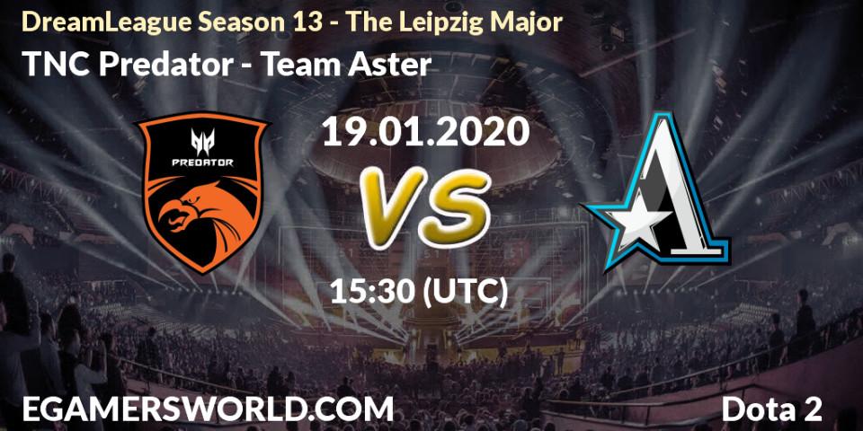 TNC Predator vs Team Aster: Betting TIp, Match Prediction. 19.01.20. Dota 2, DreamLeague Season 13 - The Leipzig Major