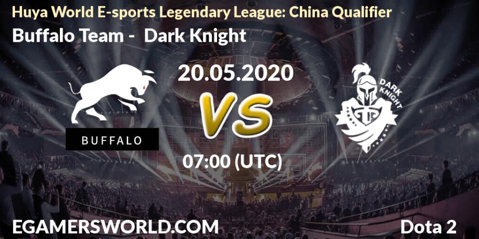 Buffalo Team vs Dark Knight: Betting TIp, Match Prediction. 20.05.20. Dota 2, Huya World E-sports Legendary League: China Qualifier