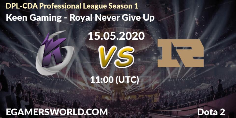 Keen Gaming vs Royal Never Give Up: Betting TIp, Match Prediction. 15.05.20. Dota 2, DPL-CDA Professional League Season 1 2020