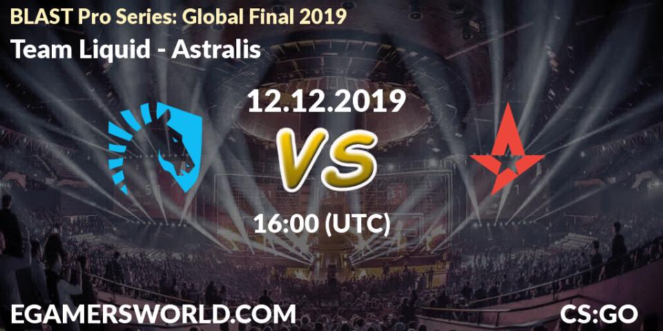 Team Liquid vs Astralis: Betting TIp, Match Prediction. 12.12.19. CS2 (CS:GO), BLAST Pro Series: Global Final 2019