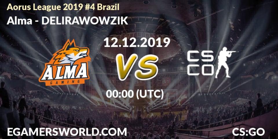 Alma vs DELIRAWOWZIK: Betting TIp, Match Prediction. 12.12.19. CS2 (CS:GO), Aorus League 2019 #4 Brazil