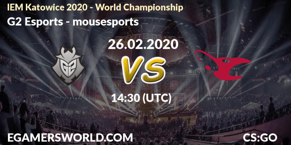 G2 Esports vs mousesports: Betting TIp, Match Prediction. 26.02.20. CS2 (CS:GO), IEM Katowice 2020 