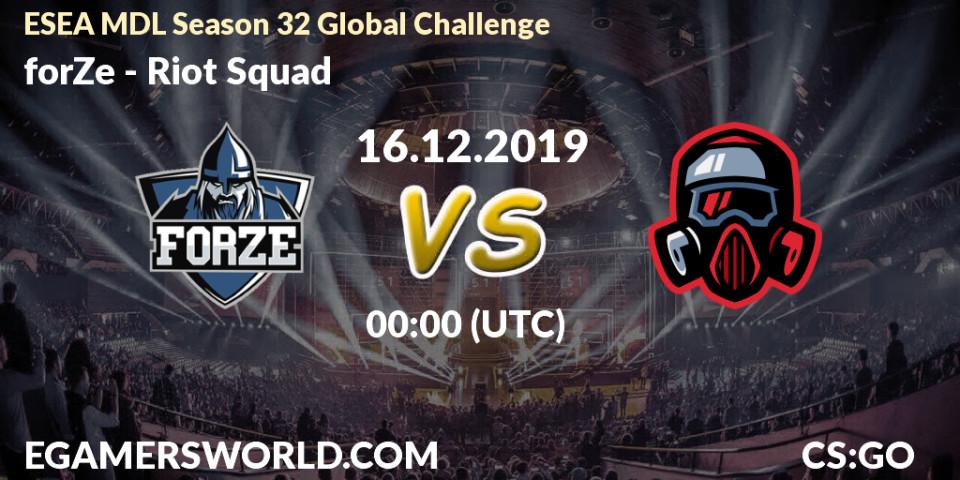 forZe vs Riot Squad: Betting TIp, Match Prediction. 16.12.19. CS2 (CS:GO), ESEA MDL Season 32 Global Challenge