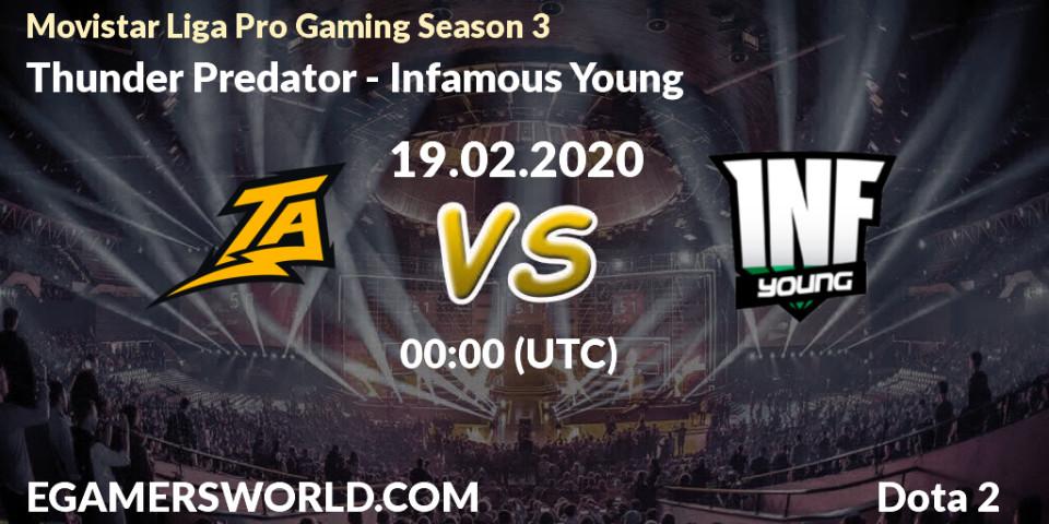 Thunder Predator vs Infamous Young: Betting TIp, Match Prediction. 22.02.20. Dota 2, Movistar Liga Pro Gaming Season 3