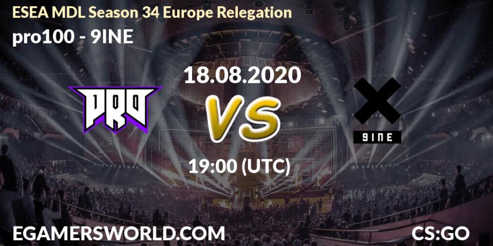 pro100 vs 9INE: Betting TIp, Match Prediction. 18.08.20. CS2 (CS:GO), ESEA MDL Season 34 Europe Relegation