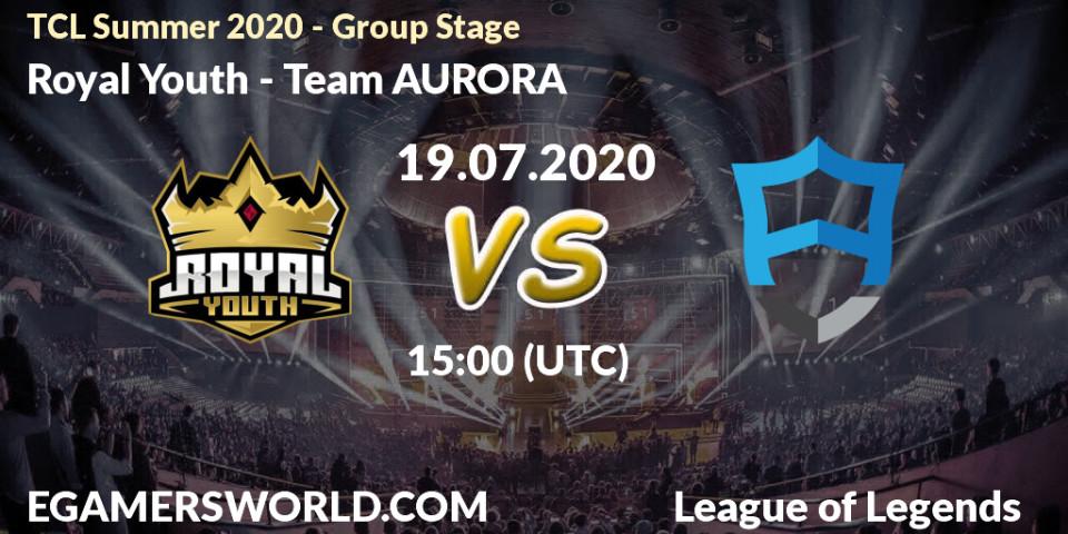 Royal Youth vs Team AURORA: Betting TIp, Match Prediction. 19.07.20. LoL, TCL Summer 2020 - Group Stage