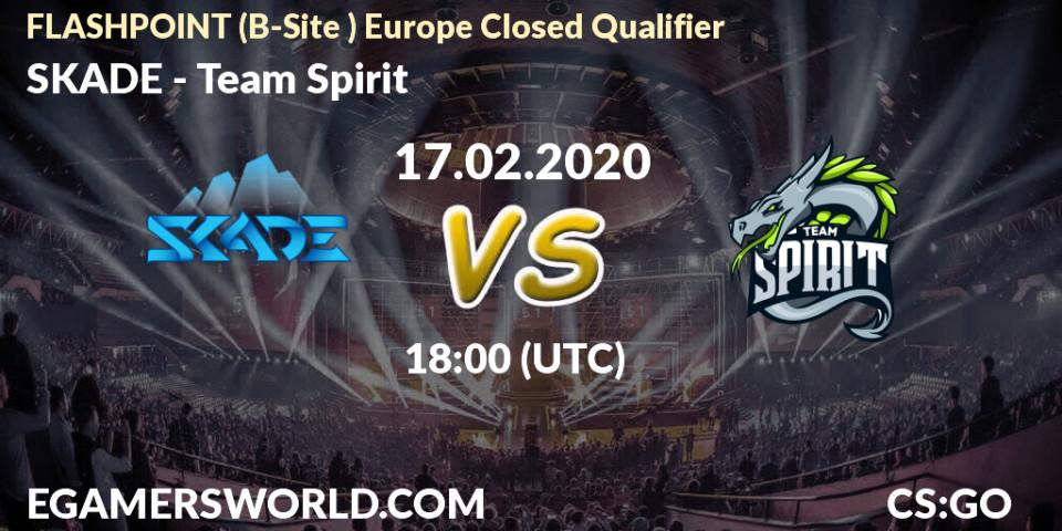 SKADE vs Team Spirit: Betting TIp, Match Prediction. 17.02.20. CS2 (CS:GO), FLASHPOINT Europe Closed Qualifier