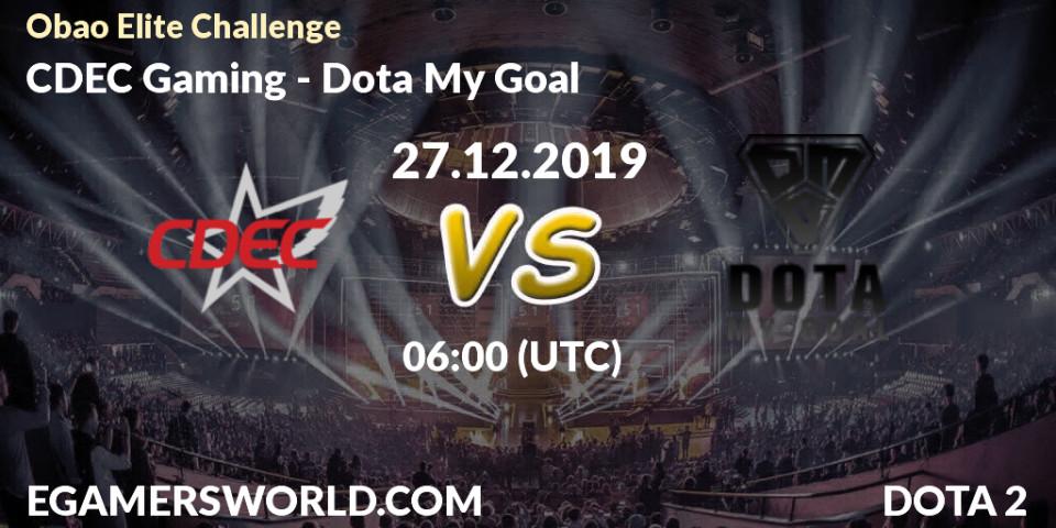 CDEC Gaming vs Dota My Goal: Betting TIp, Match Prediction. 27.12.19. Dota 2, Obao Elite Challenge