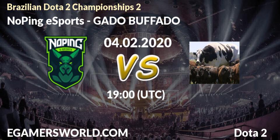NoPing eSports vs GADO BUFFADO: Betting TIp, Match Prediction. 04.02.20. Dota 2, Brazilian Dota 2 Championships 2