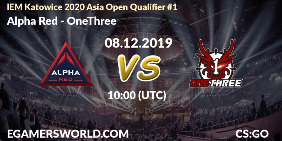 Alpha Red vs OneThree: Betting TIp, Match Prediction. 08.12.19. CS2 (CS:GO), IEM Katowice 2020 Asia Open Qualifier #1