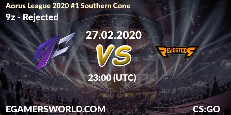 9z vs Rejected: Betting TIp, Match Prediction. 27.02.20. CS2 (CS:GO), Aorus League 2020 #1 Southern Cone