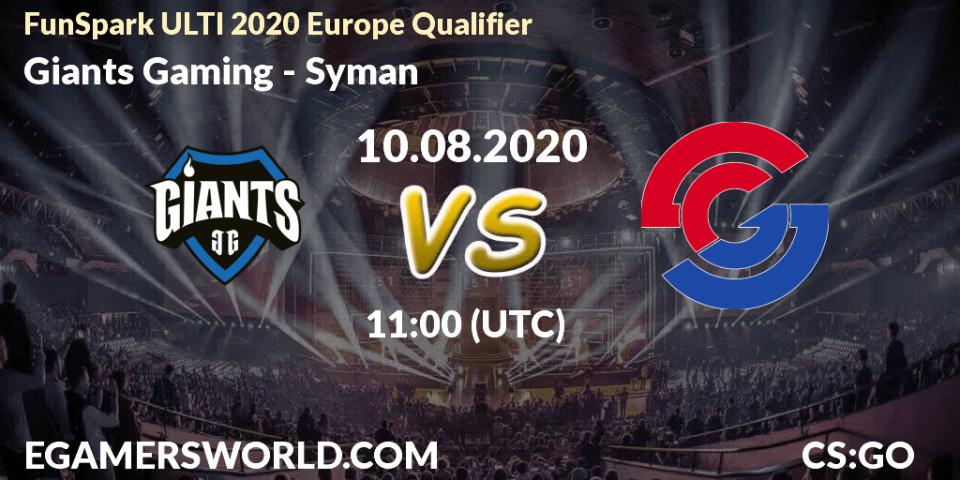 Giants Gaming vs Syman: Betting TIp, Match Prediction. 10.08.20. CS2 (CS:GO), FunSpark ULTI 2020 Europe Qualifier