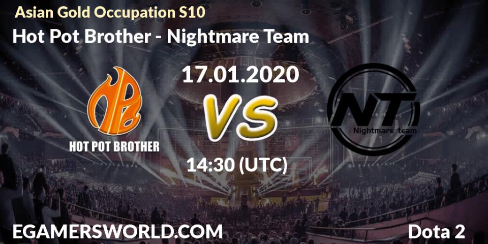 Hot Pot Brother vs Nightmare Team: Betting TIp, Match Prediction. 17.01.20. Dota 2, Asian Gold Occupation S10