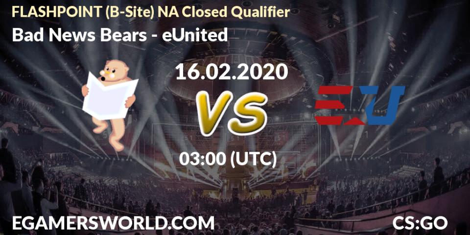 Bad News Bears vs eUnited: Betting TIp, Match Prediction. 16.02.20. CS2 (CS:GO), FLASHPOINT North America Closed Qualifier