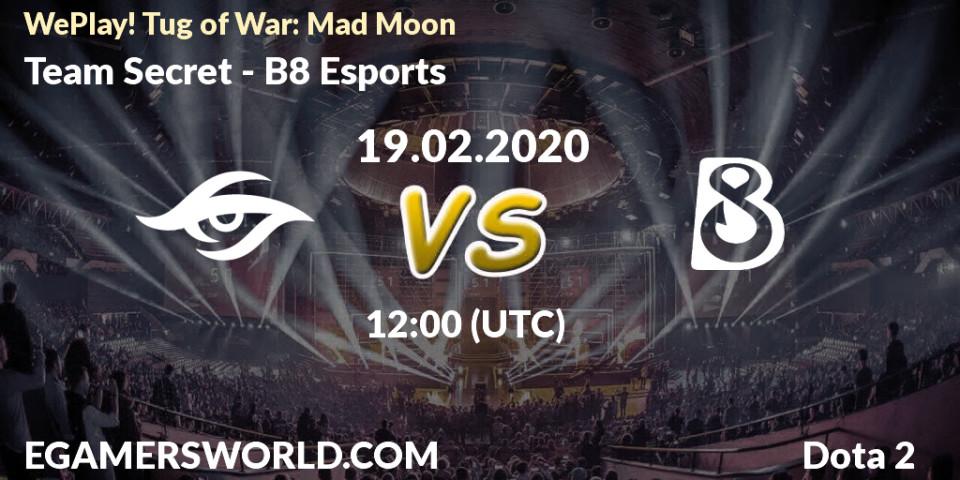 Team Secret vs B8 Esports: Betting TIp, Match Prediction. 19.02.20. Dota 2, WePlay! Tug of War: Mad Moon