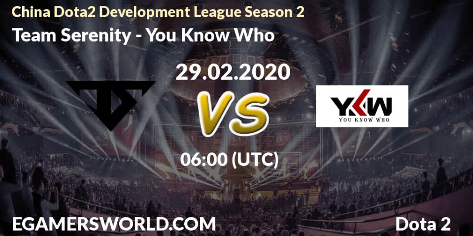 Team Serenity vs You Know Who: Betting TIp, Match Prediction. 29.02.20. Dota 2, China Dota2 Development League Season 2