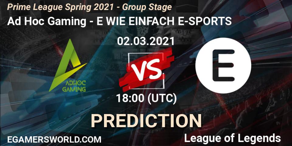 Ad Hoc Gaming vs E WIE EINFACH E-SPORTS: Betting TIp, Match Prediction. 02.03.21. LoL, Prime League Spring 2021 - Group Stage
