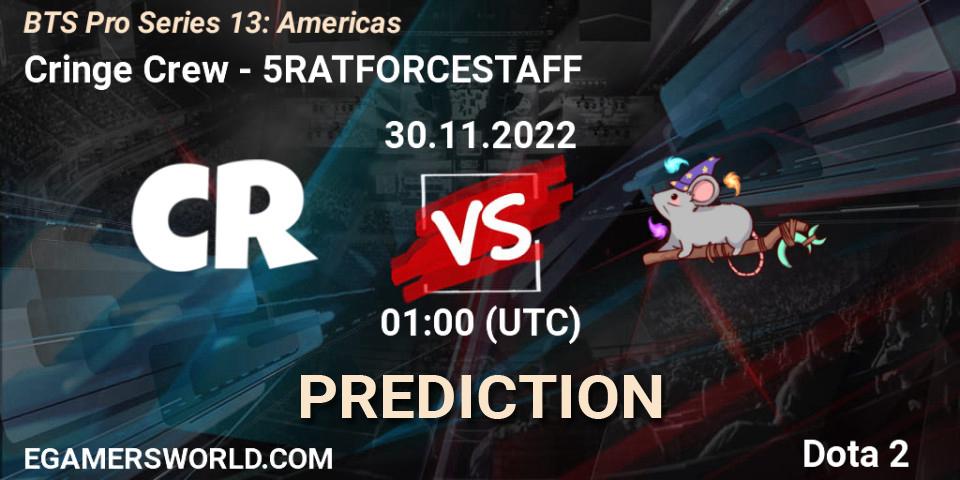 Cringe Crew vs 5RATFORCESTAFF: Betting TIp, Match Prediction. 30.11.22. Dota 2, BTS Pro Series 13: Americas