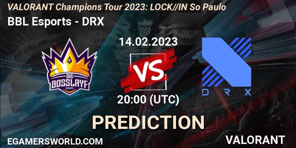 BBL Esports vs DRX: Betting TIp, Match Prediction. 14.02.23. VALORANT, VALORANT Champions Tour 2023: LOCK//IN São Paulo