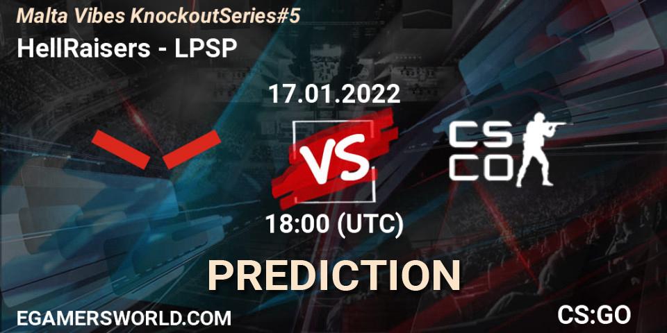 HellRaisers vs LPSP: Betting TIp, Match Prediction. 17.01.22. CS2 (CS:GO), Malta Vibes Knockout Series #5