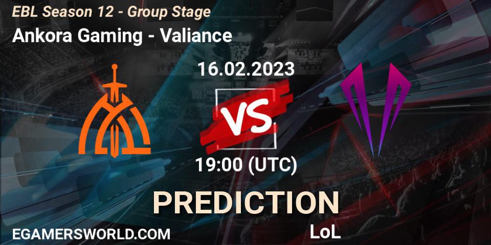 Ankora Gaming vs Valiance: Betting TIp, Match Prediction. 16.02.23. LoL, EBL Season 12 - Group Stage