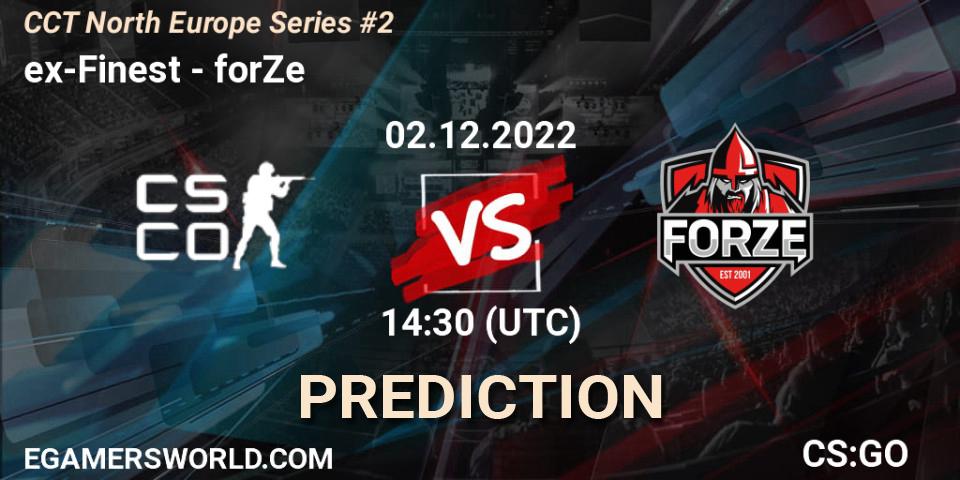 ex-Finest vs forZe: Betting TIp, Match Prediction. 02.12.22. CS2 (CS:GO), CCT North Europe Series #2