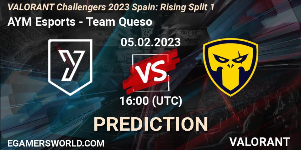 AYM Esports vs Team Queso: Betting TIp, Match Prediction. 05.02.23. VALORANT, VALORANT Challengers 2023 Spain: Rising Split 1