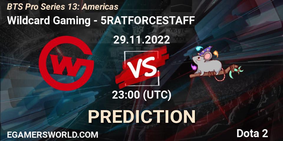 Wildcard Gaming vs 5RATFORCESTAFF: Betting TIp, Match Prediction. 29.11.22. Dota 2, BTS Pro Series 13: Americas