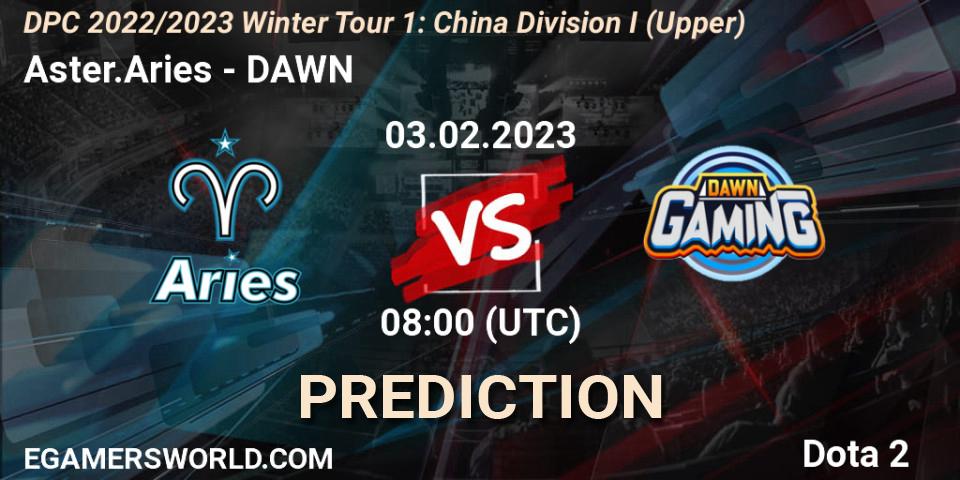 Aster.Aries vs DAWN: Betting TIp, Match Prediction. 03.02.23. Dota 2, DPC 2022/2023 Winter Tour 1: CN Division I (Upper)