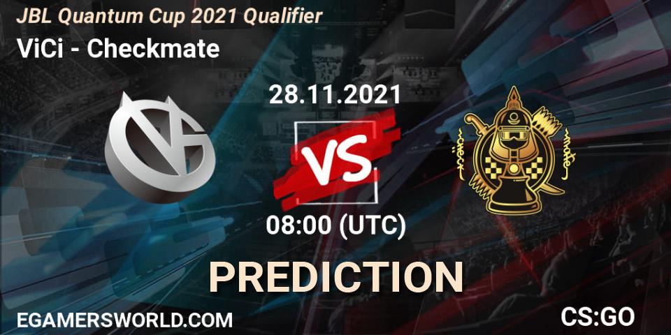 ViCi vs Checkmate: Betting TIp, Match Prediction. 28.11.21. CS2 (CS:GO), JBL Quantum Cup 2021 Qualifier