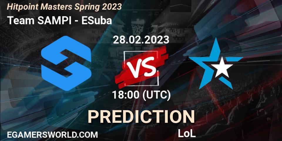 Team SAMPI vs ESuba: Betting TIp, Match Prediction. 28.02.23. LoL, Hitpoint Masters Spring 2023