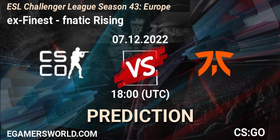 ex-Finest vs fnatic Rising: Betting TIp, Match Prediction. 07.12.22. CS2 (CS:GO), ESL Challenger League Season 43: Europe
