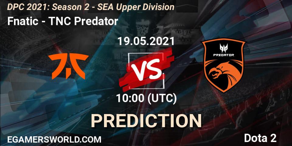 Fnatic vs TNC Predator: Betting TIp, Match Prediction. 19.05.21. Dota 2, DPC 2021: Season 2 - SEA Upper Division