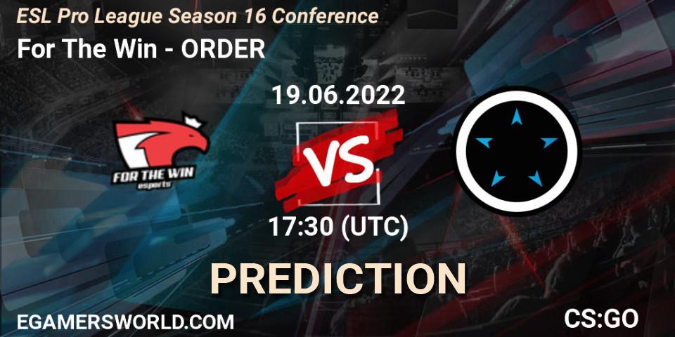 For The Win vs ORDER: Betting TIp, Match Prediction. 19.06.22. CS2 (CS:GO), ESL Pro League Season 16 Conference