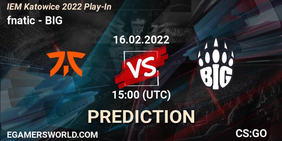 fnatic vs BIG: Betting TIp, Match Prediction. 16.02.22. CS2 (CS:GO), IEM Katowice 2022 Play-In