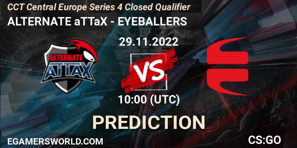 ALTERNATE aTTaX vs EYEBALLERS: Betting TIp, Match Prediction. 29.11.22. CS2 (CS:GO), CCT Central Europe Series 4 Closed Qualifier