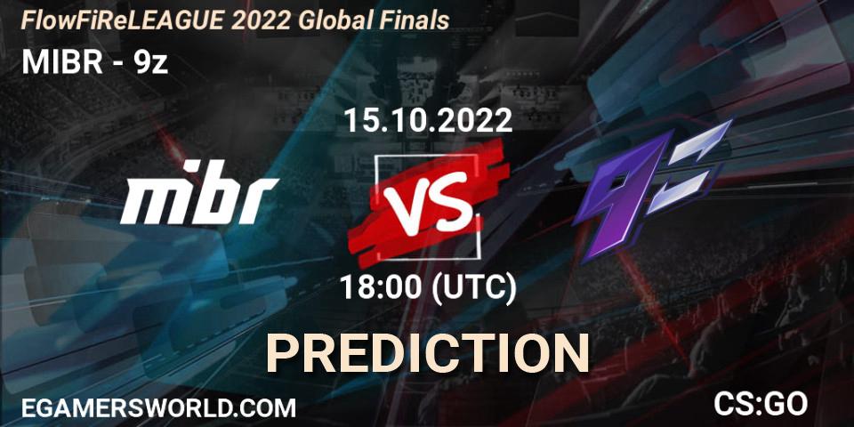 MIBR vs 9z: Betting TIp, Match Prediction. 15.10.22. CS2 (CS:GO), FlowFiReLEAGUE 2022 Global Finals
