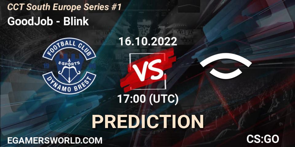GoodJob vs Blink: Betting TIp, Match Prediction. 16.10.22. CS2 (CS:GO), CCT South Europe Series #1