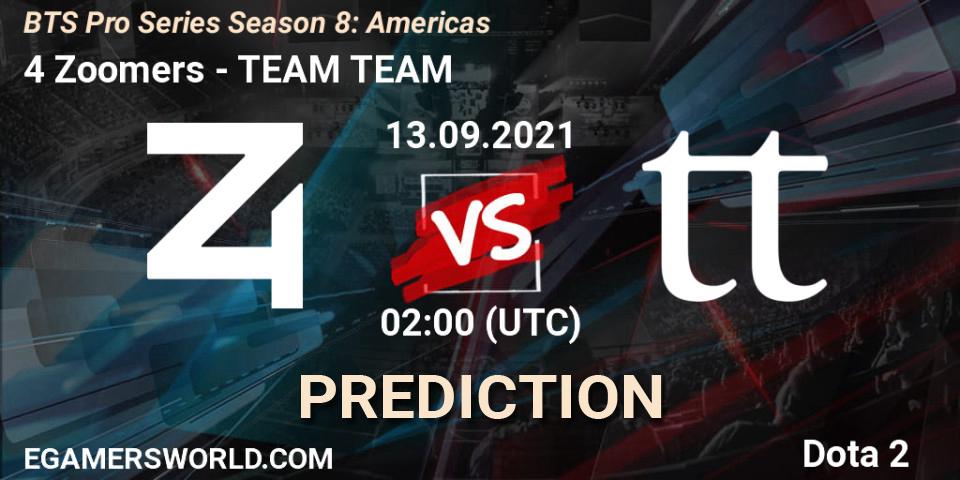4 Zoomers vs TEAM TEAM: Betting TIp, Match Prediction. 13.09.21. Dota 2, BTS Pro Series Season 8: Americas