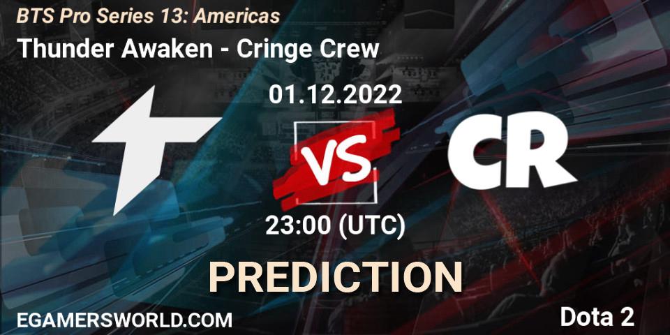 Thunder Awaken vs Cringe Crew: Betting TIp, Match Prediction. 29.11.22. Dota 2, BTS Pro Series 13: Americas