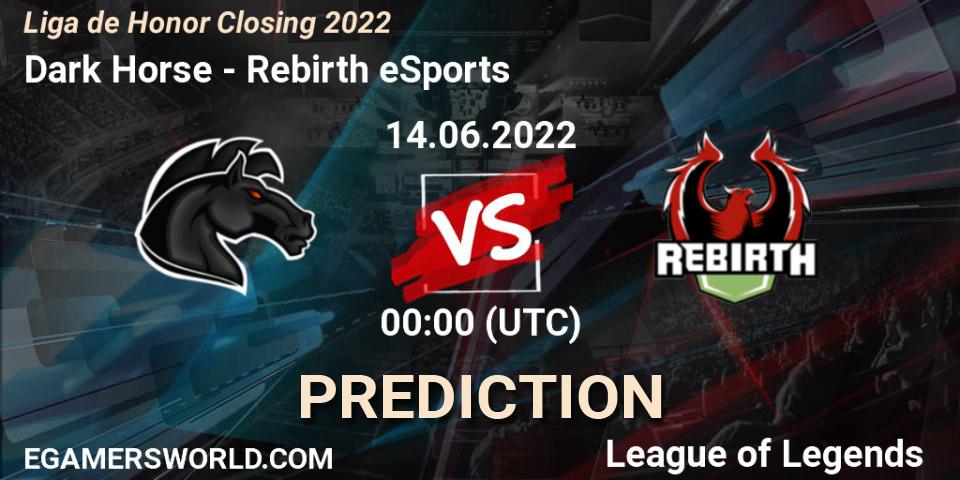 Dark Horse vs Rebirth eSports: Betting TIp, Match Prediction. 14.06.22. LoL, Liga de Honor Closing 2022