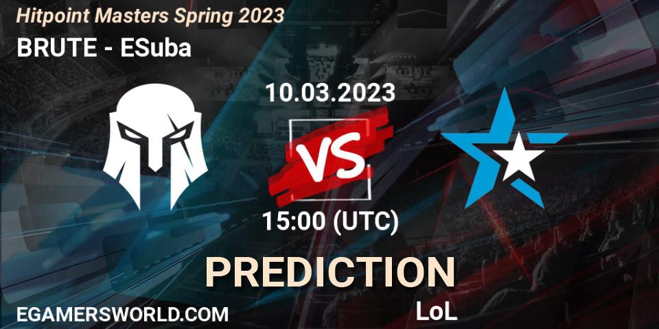 BRUTE vs ESuba: Betting TIp, Match Prediction. 14.02.23. LoL, Hitpoint Masters Spring 2023