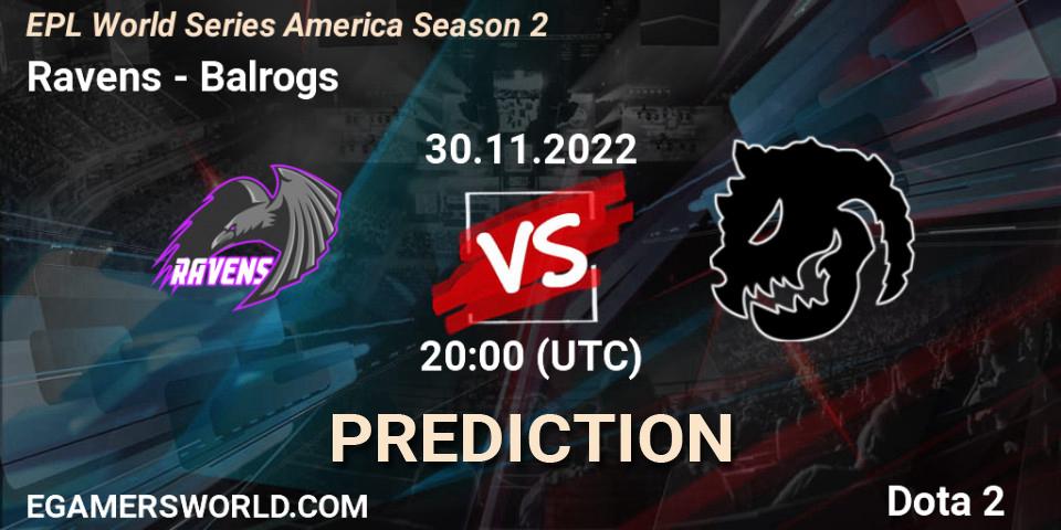 Ravens vs Balrogs: Betting TIp, Match Prediction. 30.11.22. Dota 2, EPL World Series America Season 2