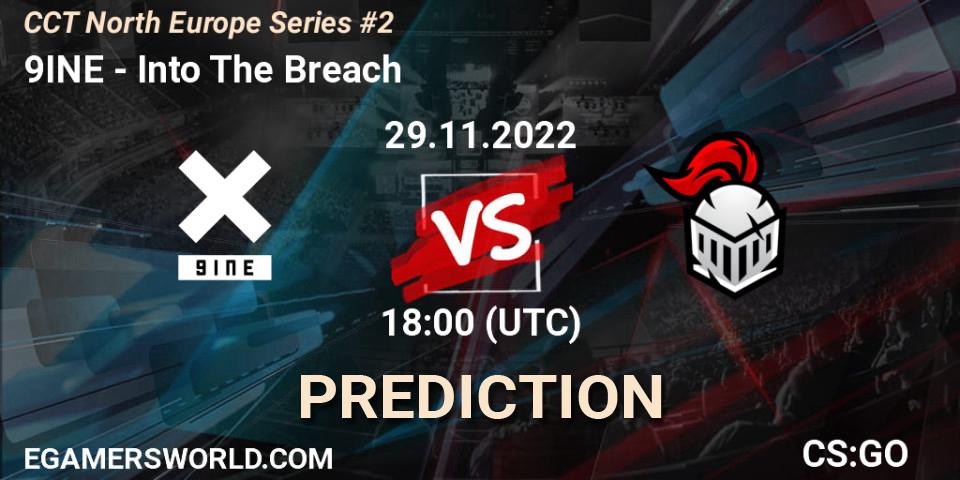 9INE vs Into The Breach: Betting TIp, Match Prediction. 29.11.22. CS2 (CS:GO), CCT North Europe Series #2