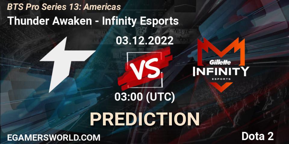 Thunder Awaken vs Infinity Esports: Betting TIp, Match Prediction. 03.12.22. Dota 2, BTS Pro Series 13: Americas