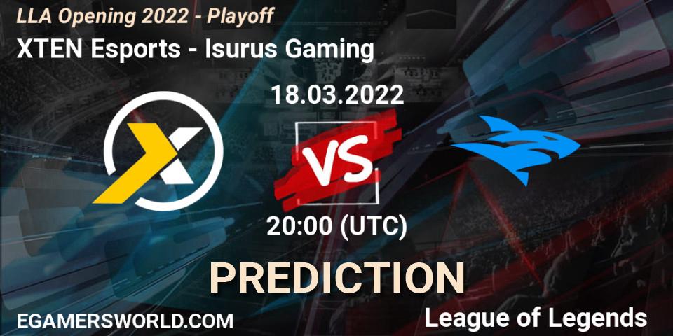 XTEN Esports vs Isurus Gaming: Betting TIp, Match Prediction. 18.03.22. LoL, LLA Opening 2022 - Playoff