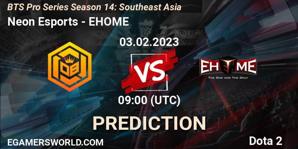 Neon Esports vs EHOME: Betting TIp, Match Prediction. 03.02.23. Dota 2, BTS Pro Series Season 14: Southeast Asia