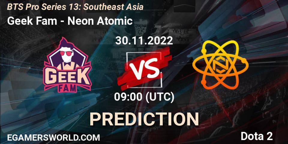 Geek Fam vs Neon Atomic: Betting TIp, Match Prediction. 30.11.22. Dota 2, BTS Pro Series 13: Southeast Asia