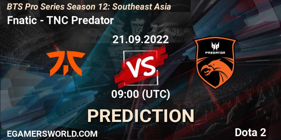 Fnatic vs TNC Predator: Betting TIp, Match Prediction. 21.09.22. Dota 2, BTS Pro Series Season 12: Southeast Asia