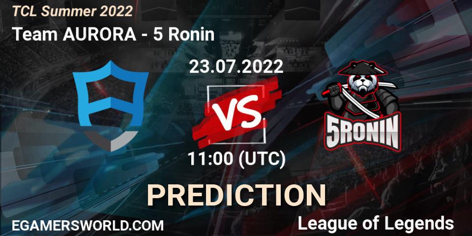 Team AURORA vs 5 Ronin: Betting TIp, Match Prediction. 23.07.22. LoL, TCL Summer 2022